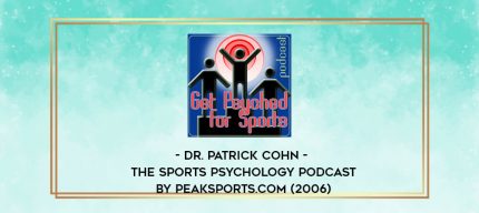 Dr. Patrick Cohn - The Sports Psychology Podcast by Peaksports.com (2006) digital courses
