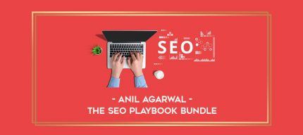 Anil Agarwal - The Seo Playbook Bundle digital courses