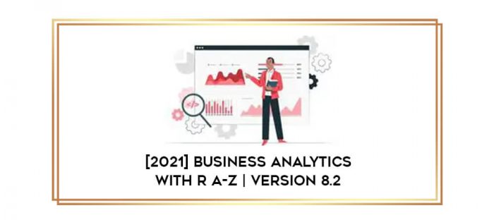 [2021] Business Analytics with R A-Z | Version 8.2 digital courses