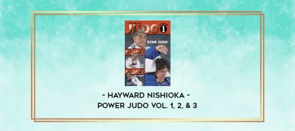 HAYWARD NISHIOKA - POWER JUDO VOL. 1