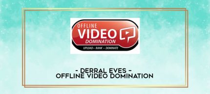 Derral Eves - Offline Video Domination digital courses