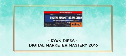 Ryan Diess - Digital Marketer Mastery 2016 digital courses