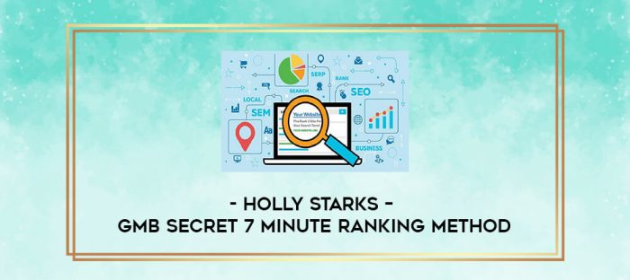 Holly Starks - GMB Secret 7 Minute Ranking Method digital courses