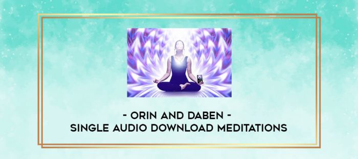 Orin and DaBen - Single Audio Download Meditations digital courses