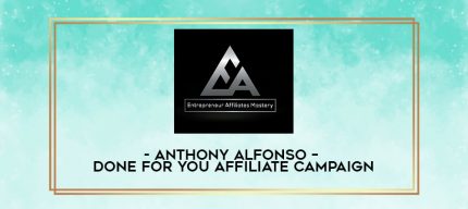 Anthony Alfonso - Done For You Affiliate Campaign digital courses