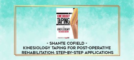 Shante Cofield - Kinesiology Taping for Post-Operative Rehabilitation: Step-by-Step Applications digital courses