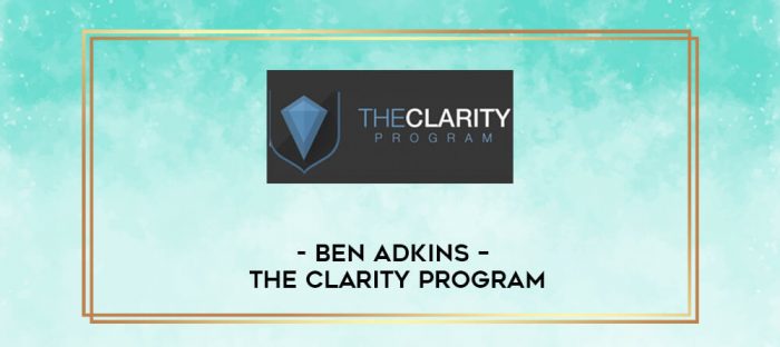 Ben Adkins - The Clarity Program digital courses