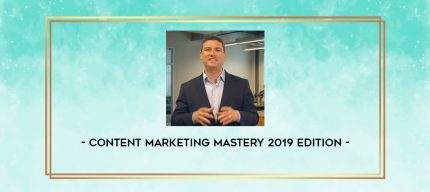 Content Marketing Mastery 2019 Edition digital courses
