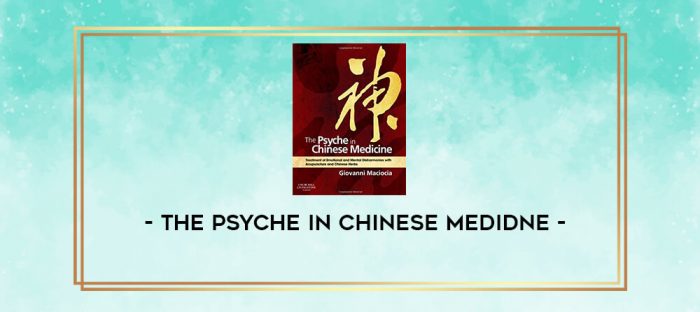 The Psyche in Chinese Medidne digital courses