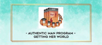 Authentic Man Program - Getting Her World digital courses