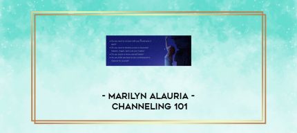 Marilyn Alauria - Channeling 101 digital courses