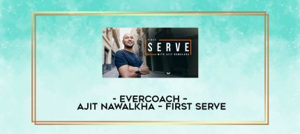 Evercoach - Ajit Nawalkha - First Serve digital courses
