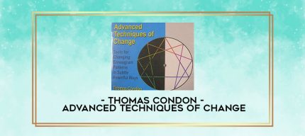 Thomas Condon - Advanced Techniques of Change digital courses