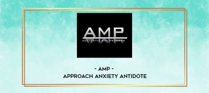 AMP - Approach Anxiety Antidote digital courses