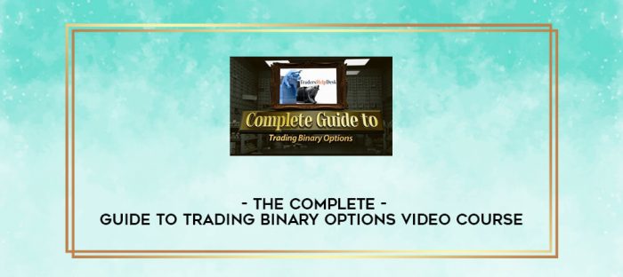 The Complete Guide to Trading Binary Options Video Course digital courses