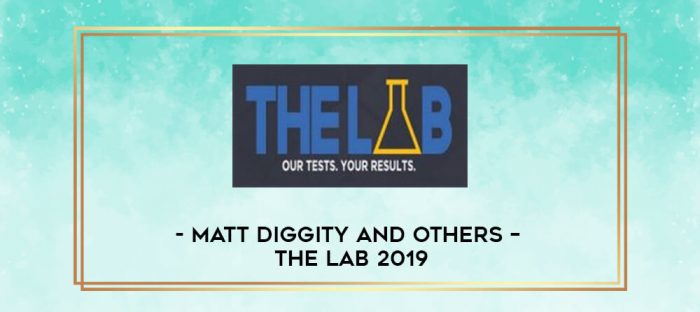 Matt Diggity and others - The LAB 2019 digital courses