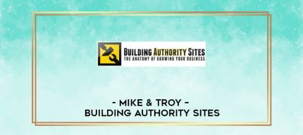 Mike & Troy - Building Authority Sites digital courses