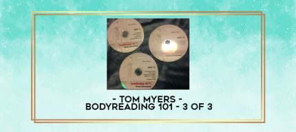 Tom Myers - Bodyreading 101 - 3 of 3 digital courses