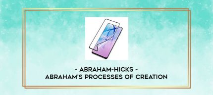 Abraham-Hicks- Abraham's Processes of Creation digital courses