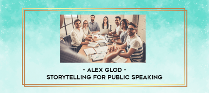 Alex Glod - Storytelling For Public Speaking digital courses
