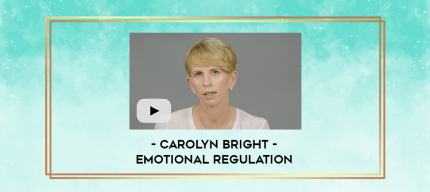 Carolyn Bright - Emotional Regulation digital courses