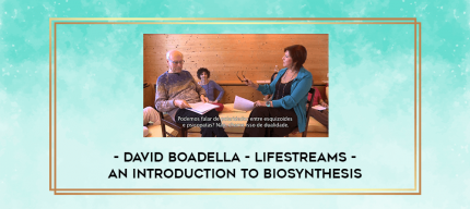 David Boadella - Lifestreams - An Introduction to Biosynthesis digital courses