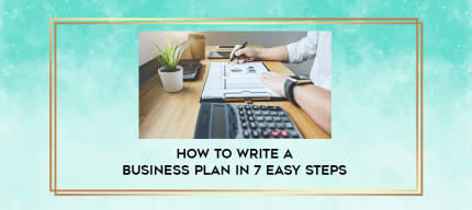How To Write a Business Plan in 7 Easy Steps digital courses