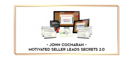John Cocharan - Motivated Seller Leads Secrets 2.0 digital courses