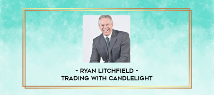 Ryan Litchfield - Trading With CandleLight digital courses
