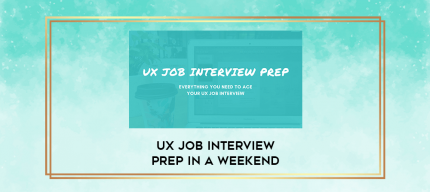 UX Job Interview Prep in A Weekend digital courses