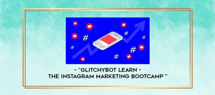 "GlitchyBot Learn - The Instagram Marketing Bootcamp " digital courses