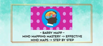 Barry Mapp - Mind Mapping Mastery -> Effective Mind Maps -> Step By Step digital courses