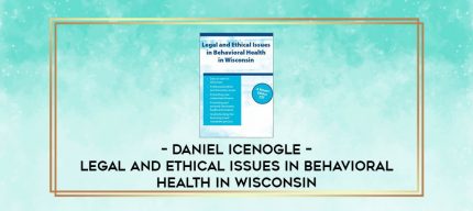 Daniel Icenogle - Legal and Ethical Issues in Behavioral Health in Wisconsin digital courses
