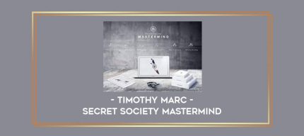 Secret Society Mastermind by Timothy Marc Online courses