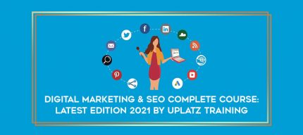 Digital Marketing & SEO Complete Course: Latest Edition 2021 by Uplatz Training Online courses