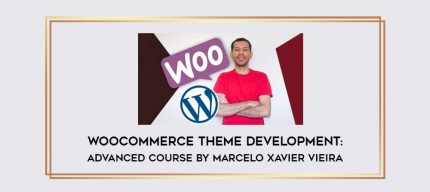 WooCommerce Theme Development: Advanced Course by Marcelo Xavier Vieira Online courses