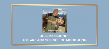 Joseph Simonet - The Art and Science of Mook Jong Online courses