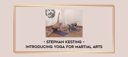 Stephan Kesting - Introducing Yoga for Martial Arts Online courses