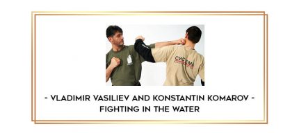 Vladimir Vasiliev and Konstantin Komarov - Fighting in the Water Online courses