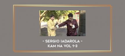 Sergio Iadarola - Kam Na Vol 1-3 Online courses