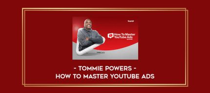 Tommie Powers - How To Master Youtube Ads Online courses
