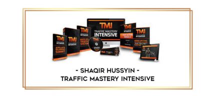 Shaqir Hussyin - Traffic Mastery Intensive Online courses