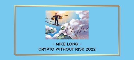 Mike Long – Crypto without Risk 2022 Online courses