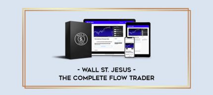 The Complete Flow Trader – Wall St. Jesus Online courses