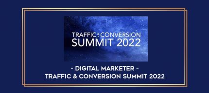 Digital Marketer - Traffic & Conversion Summit 2022 Online courses