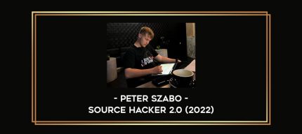 Peter Szabo - Source Hacker 2.0 (2022) Online courses